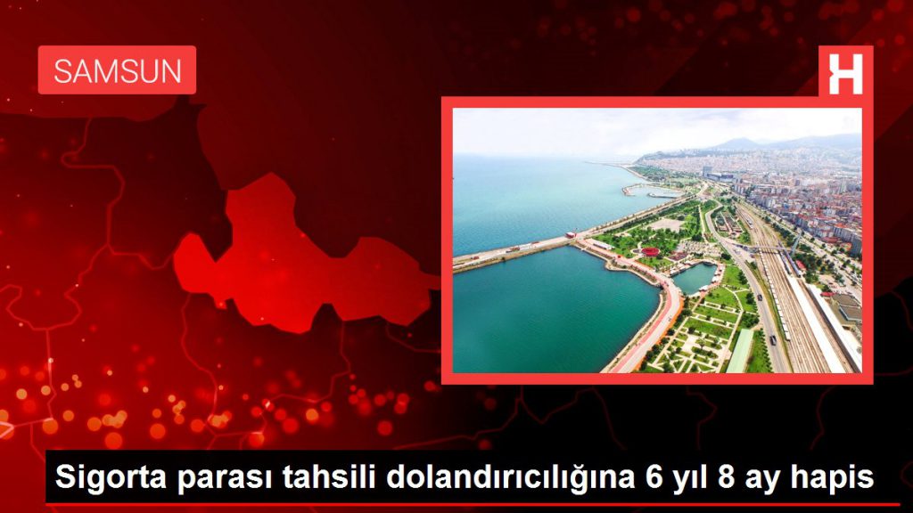 Sigorta parası tahsili dolandırıcılığına 6 yıl 8 ay mahpus