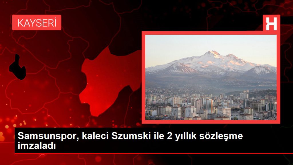 Samsunspor, kaleci Szumski ile 2 yıllık mukavele imzaladı