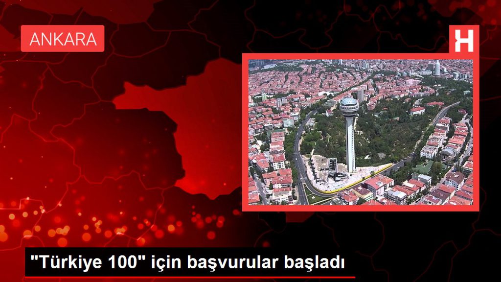 “Türkiye 100” için müracaatlar başladı