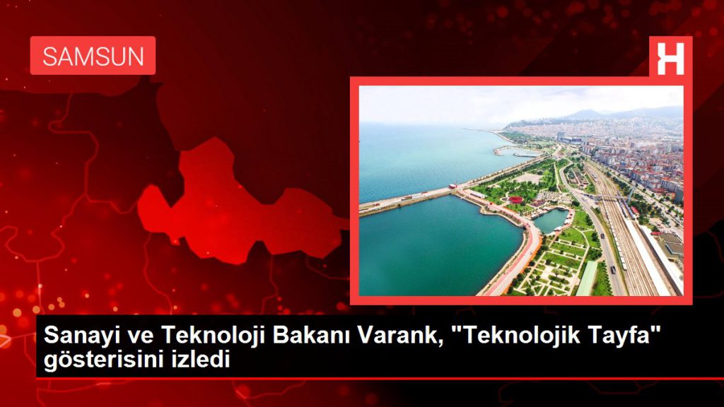 Sanayi ve Teknoloji Bakanı Varank, “Teknolojik Tayfa” gösterisini izledi