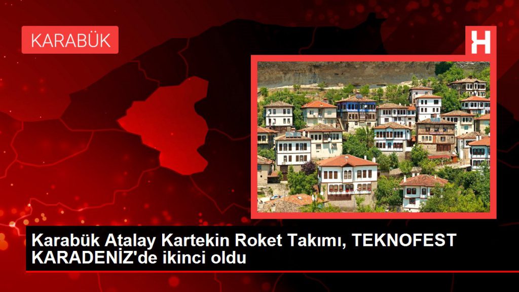 Karabük haber… Karabük Atalay Kartekin Roket Ekibi, TEKNOFEST KARADENİZ’de ikinci oldu