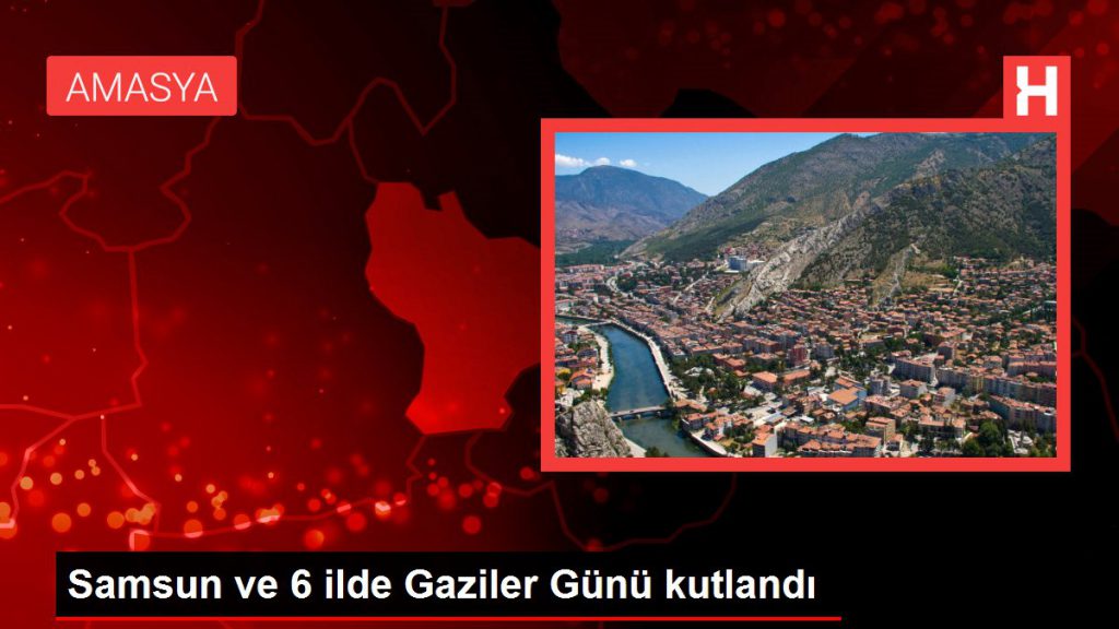 Samsun gündem haberi: Samsun ve 6 vilayette Gaziler Günü kutlandı
