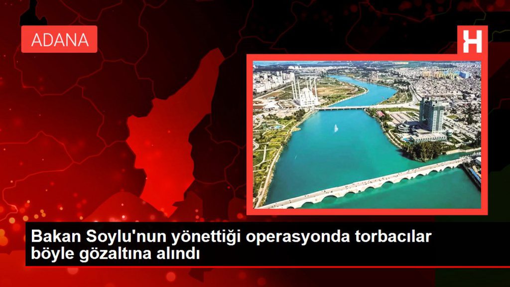 Bakan Soylu’nun yönettiği operasyonda torbacılar bu türlü gözaltına alındı