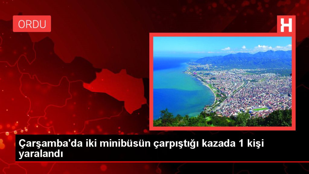 Çarşamba’da iki minibüsün çarpıştığı kazada 1 kişi yaralandı