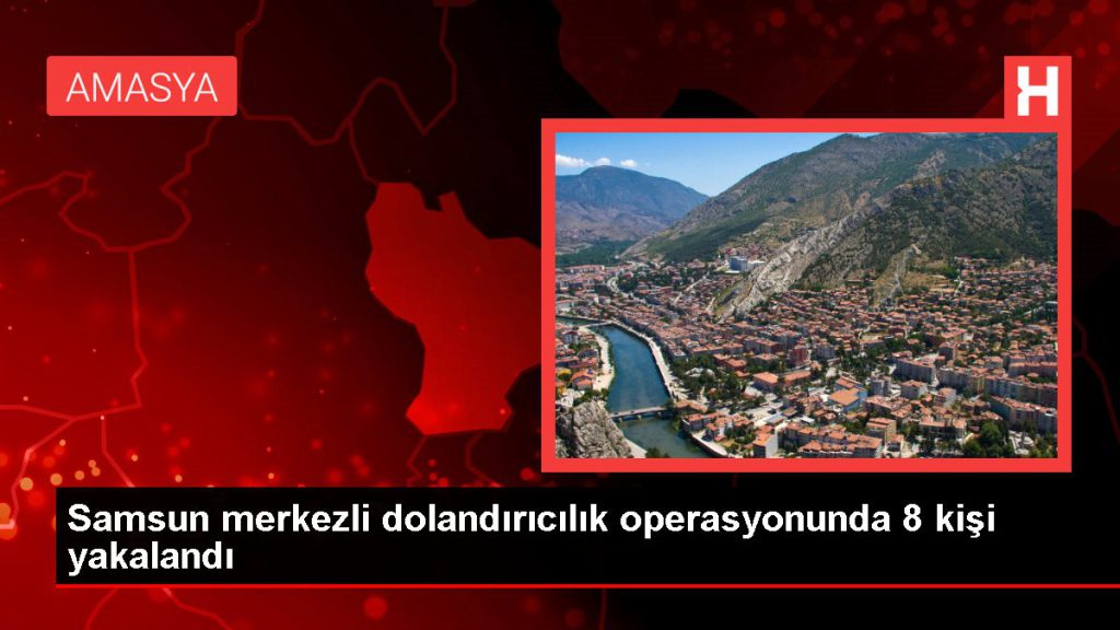 Samsun merkezli dolandırıcılık operasyonunda 8 kişi yakalandı