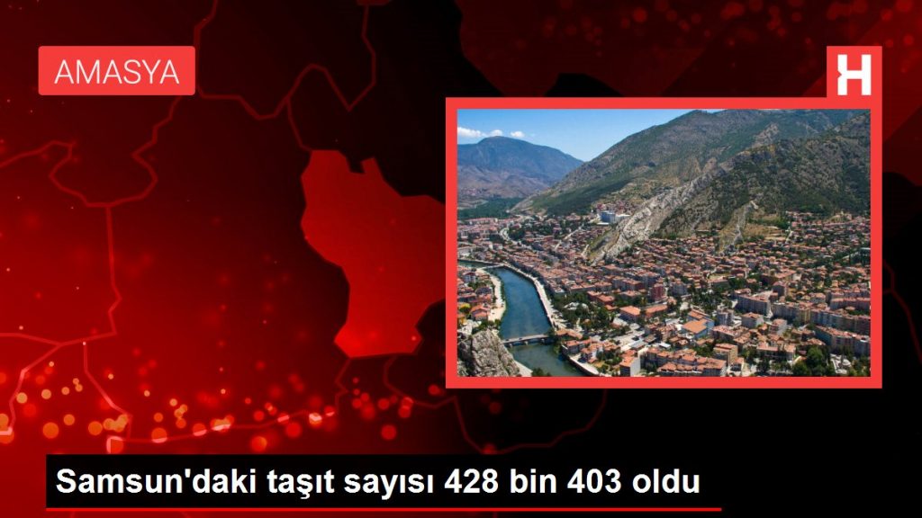 Samsun’daki taşıt sayısı 428 bin 403 oldu