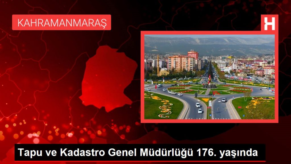 Tapu ve Kadastro Genel Müdürlüğü 176. yaşında